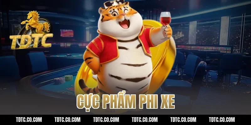 cực phẩm phi xe