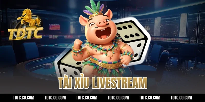 tài xỉu livestream