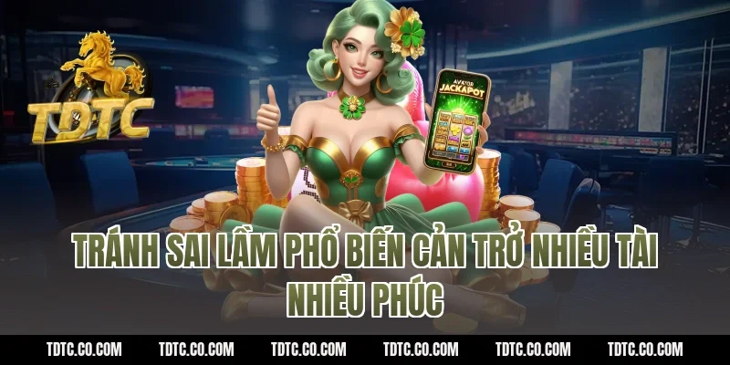 Tránh sai lầm phổ biến cản trở nhiều tài nhiều phúc