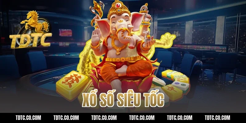 Xổ Số Siêu Tốc - Quay thưởng liên tục kiếm tiền triệu mỗi ngày